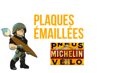 Les reproductions de plaques émaillées !